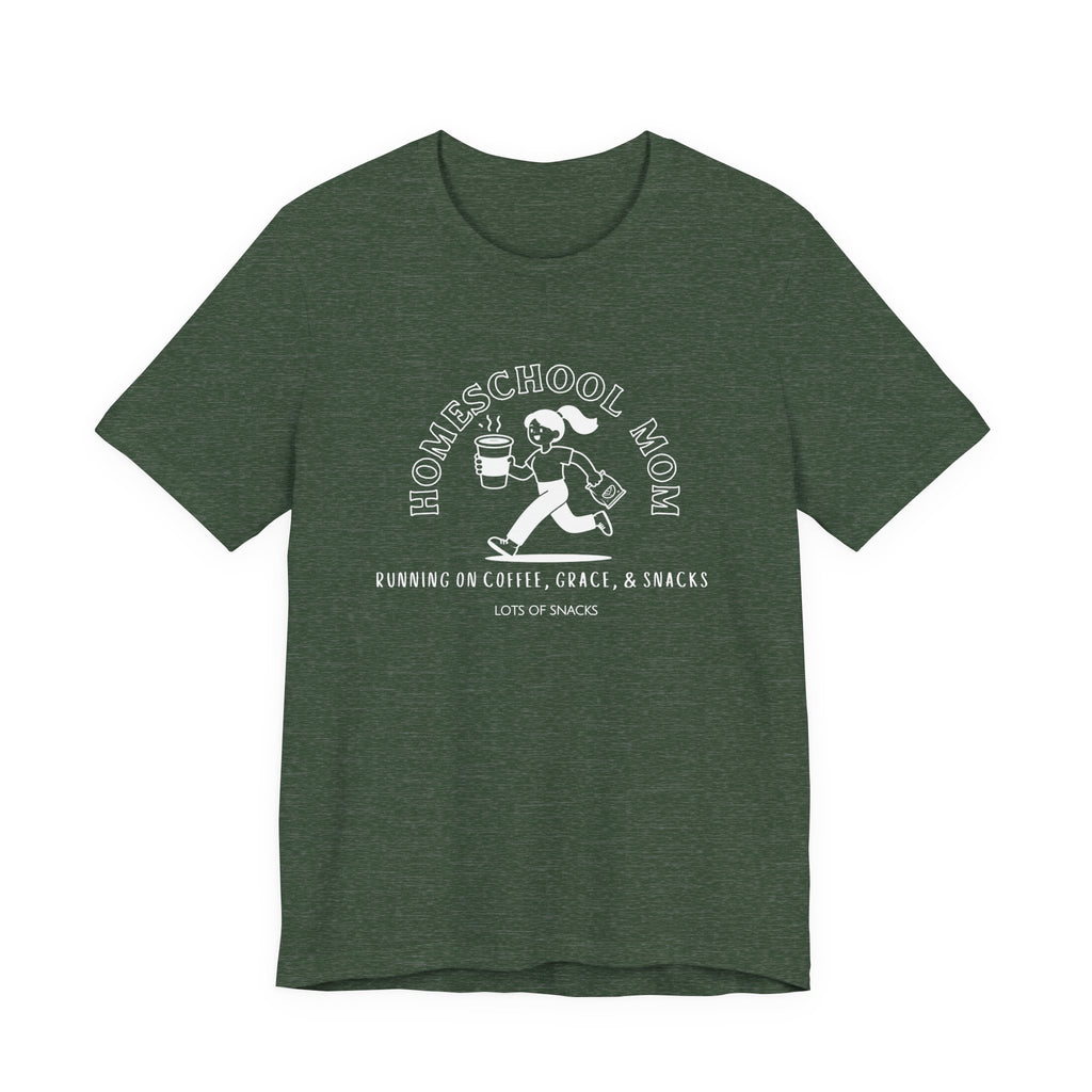 Homeschool Mom: Running on Coffee, Grace, & Snacks Tshirt