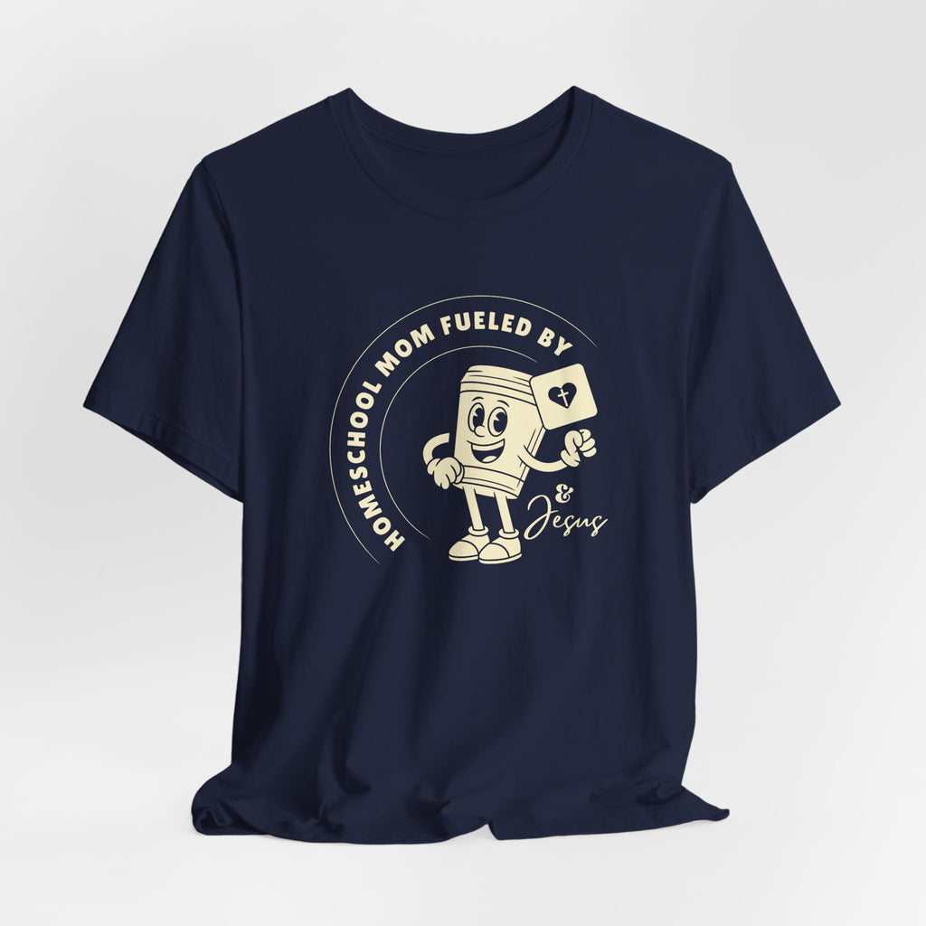 Homeschool Mom: Fueled by coffee (cup) and Jesus T-shirt