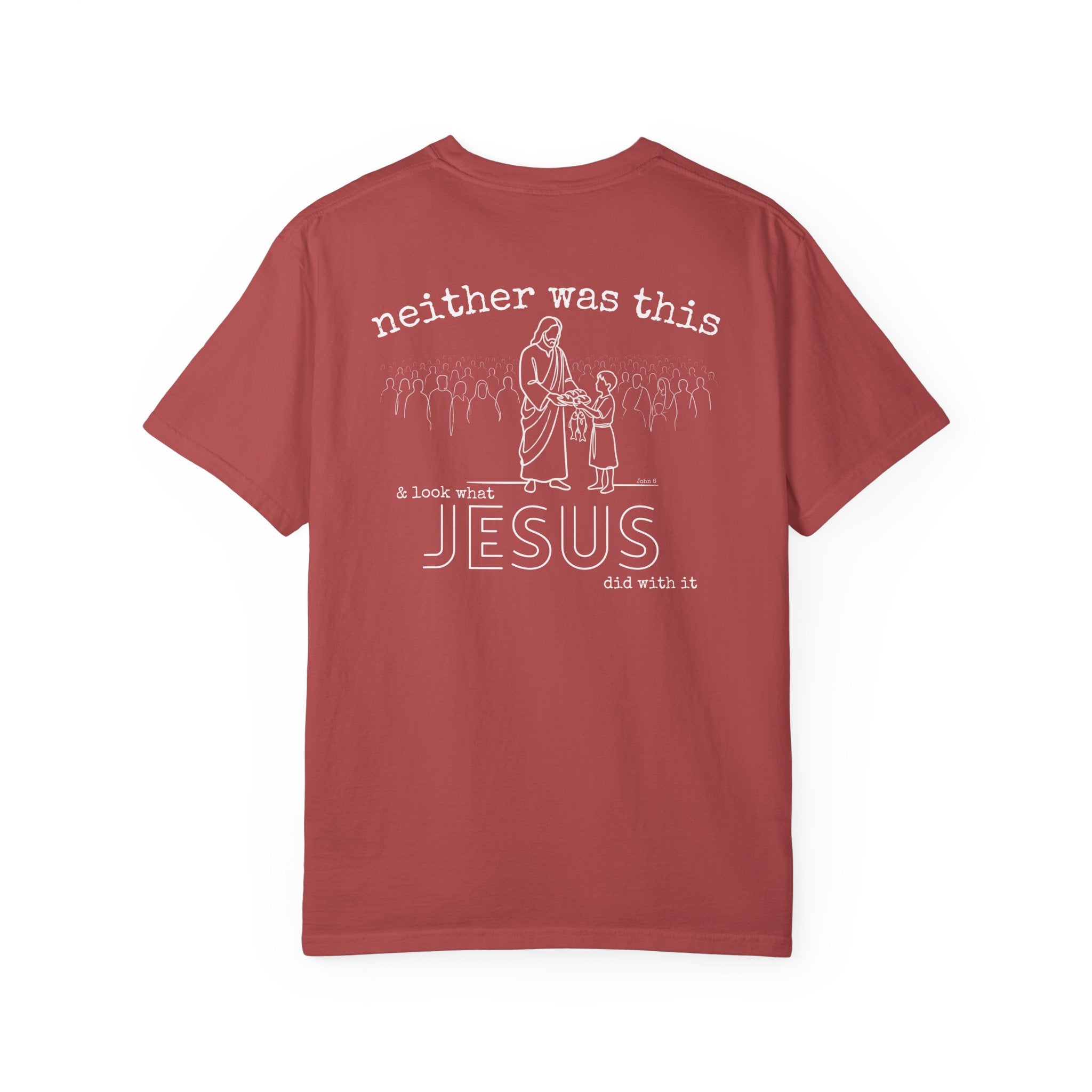 Not enough? Neither was this — Comfort Colors T-Shirt