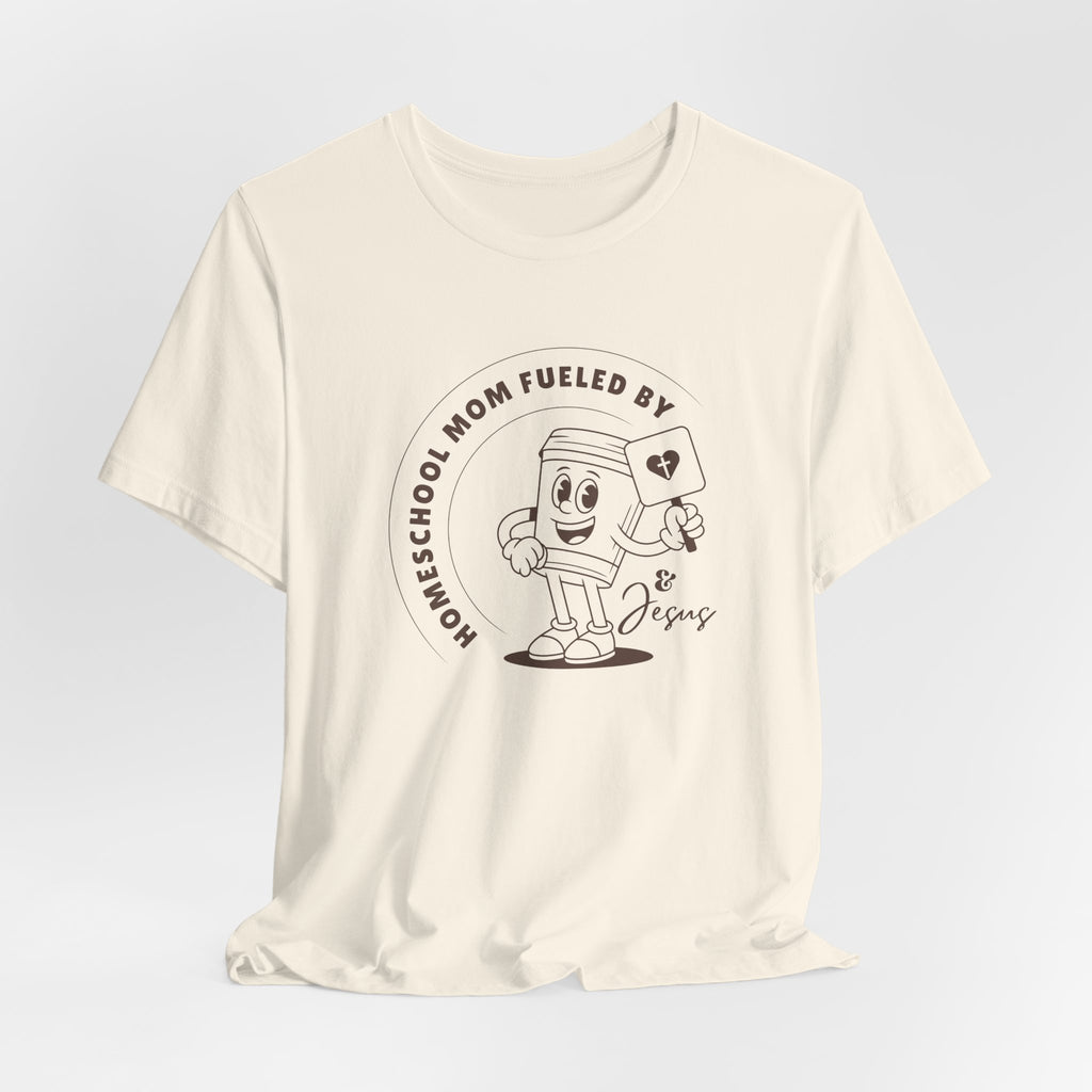 Homeschool Mom: Fueled by coffee (cup) and Jesus T-shirt