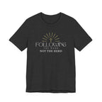 Following the Word Not the Herd Tshirt