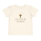 Toddler Tee — Jesus Loves Me So Much Shirt