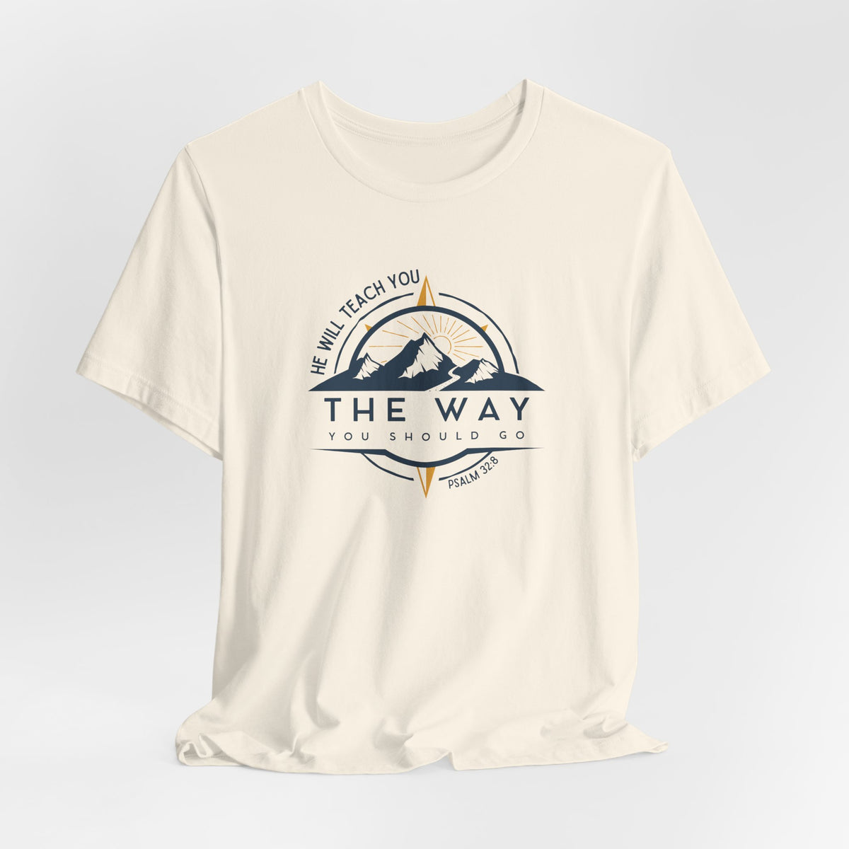 He Will Teach You the Way You Should Go T-shirt