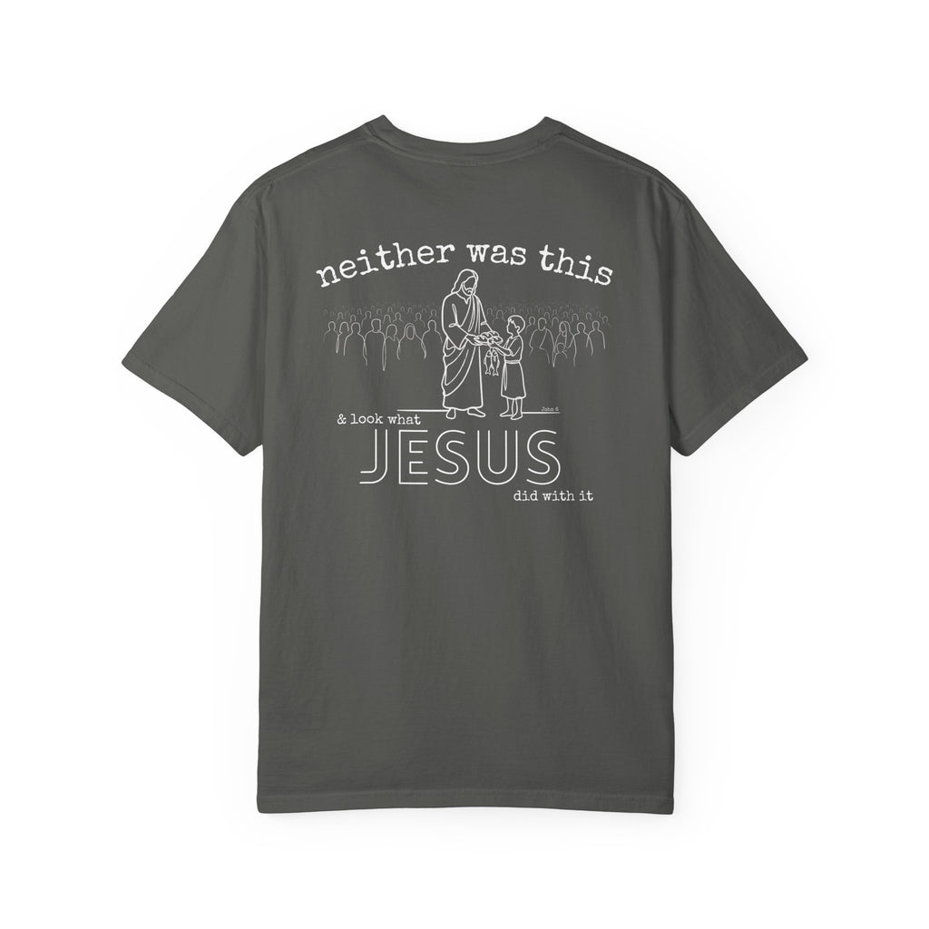 Not enough? Neither was this — Comfort Colors T-Shirt