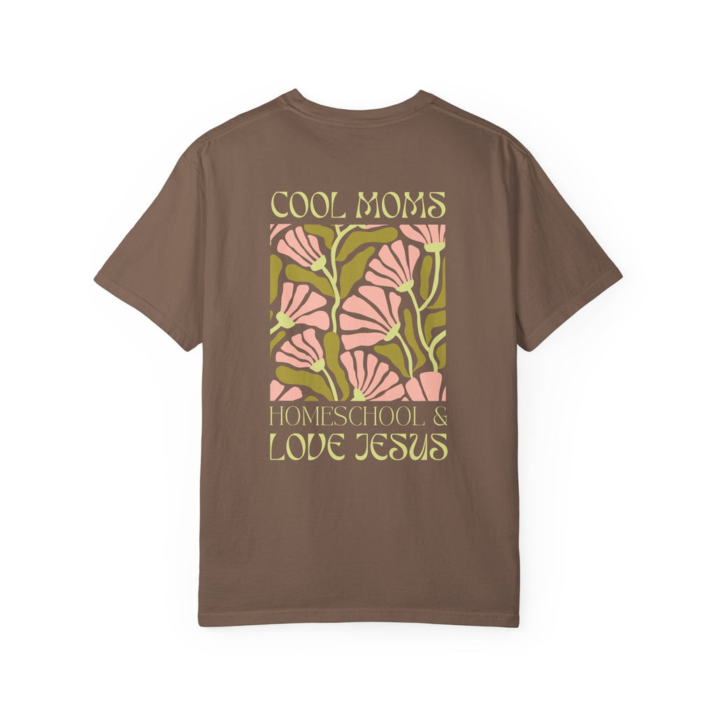 Cool Moms Homeschool & Love Jesus Comfort Colors T-shirt