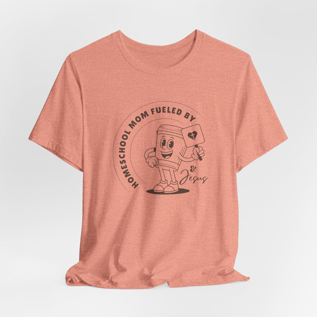 Homeschool Mom: Fueled by coffee (cup) and Jesus T-shirt