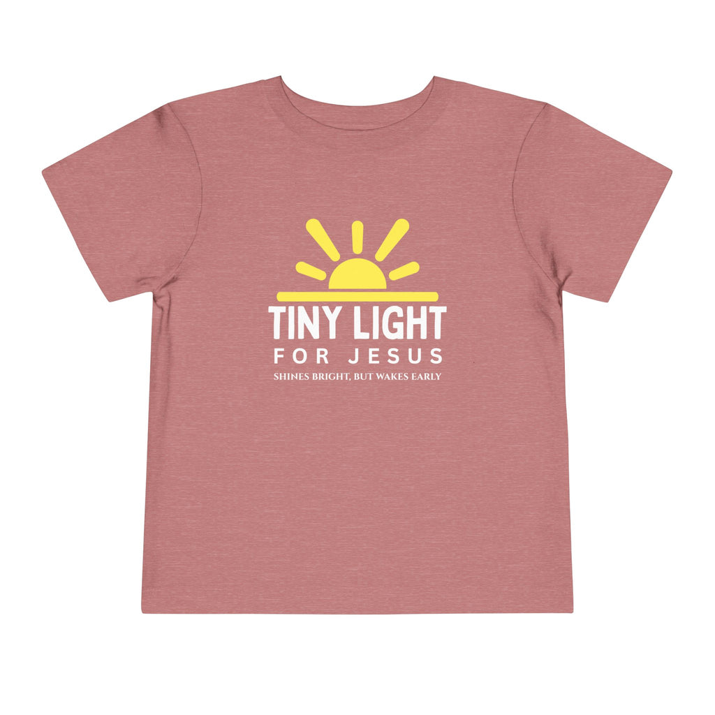 Toddler Tee — Tiny Light For Jesus Shirt