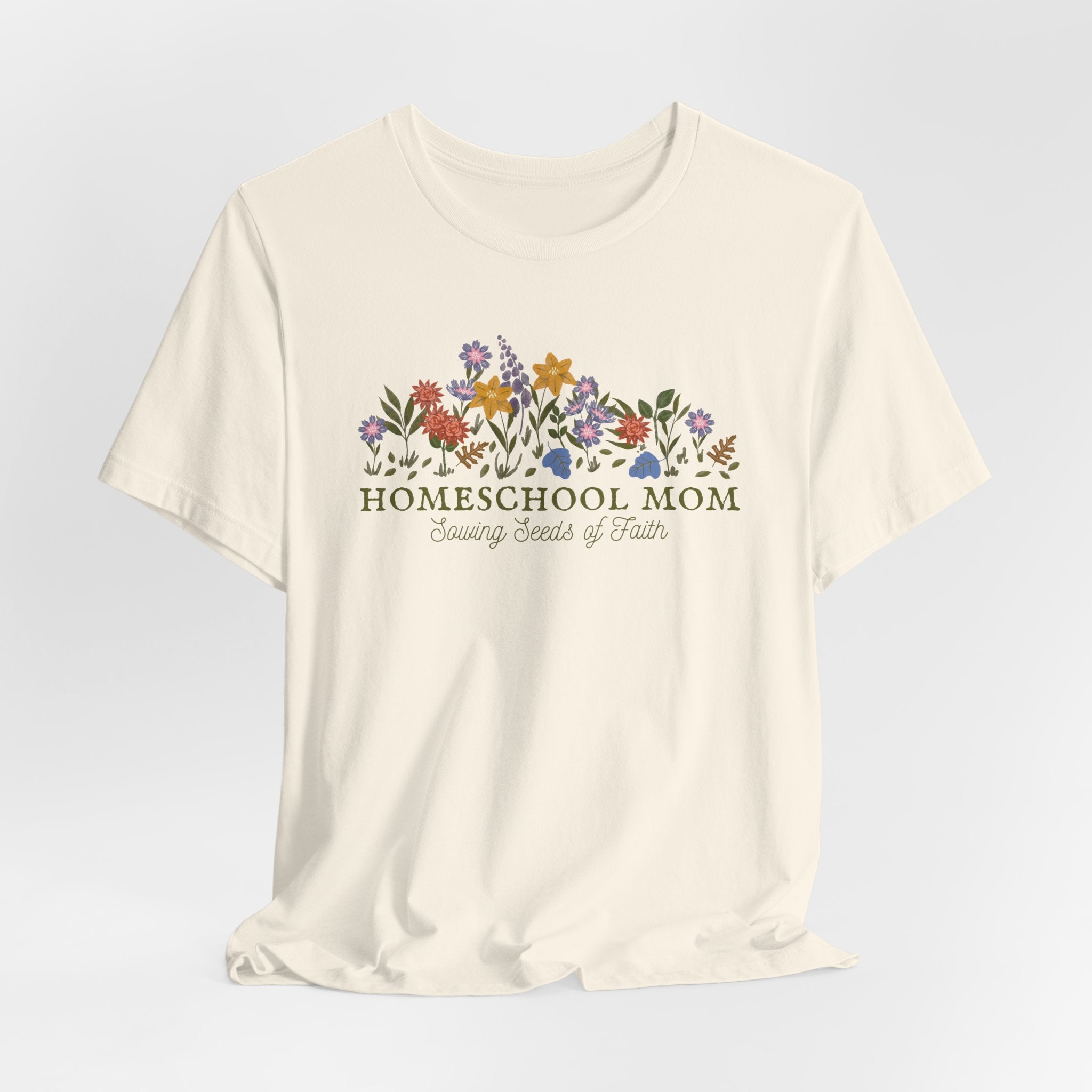 Homeschool Mom Floral - Sowing Seeds of Faith Tshirt
