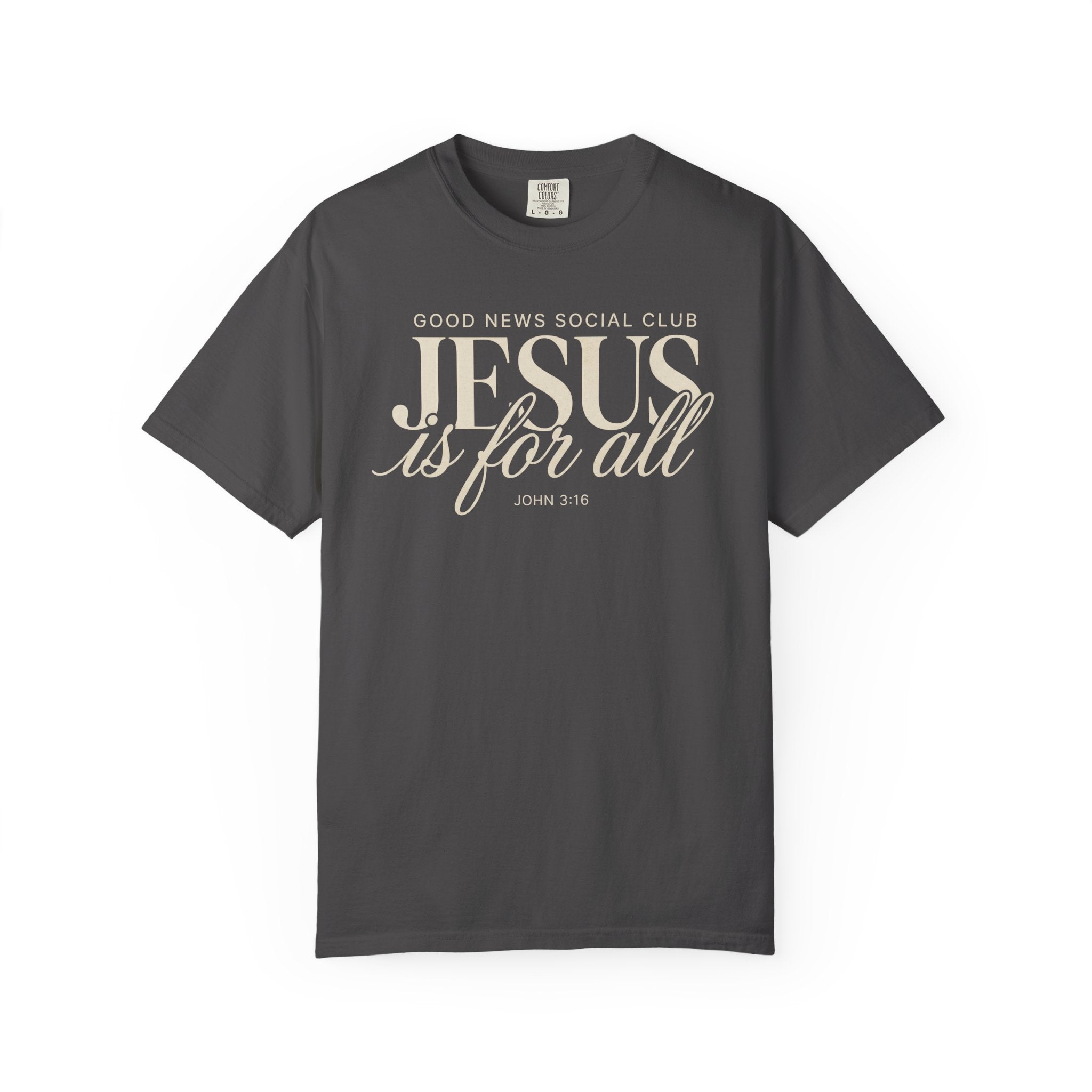 Good News Social Club: Jesus is for all Comfort Colors T-shirt