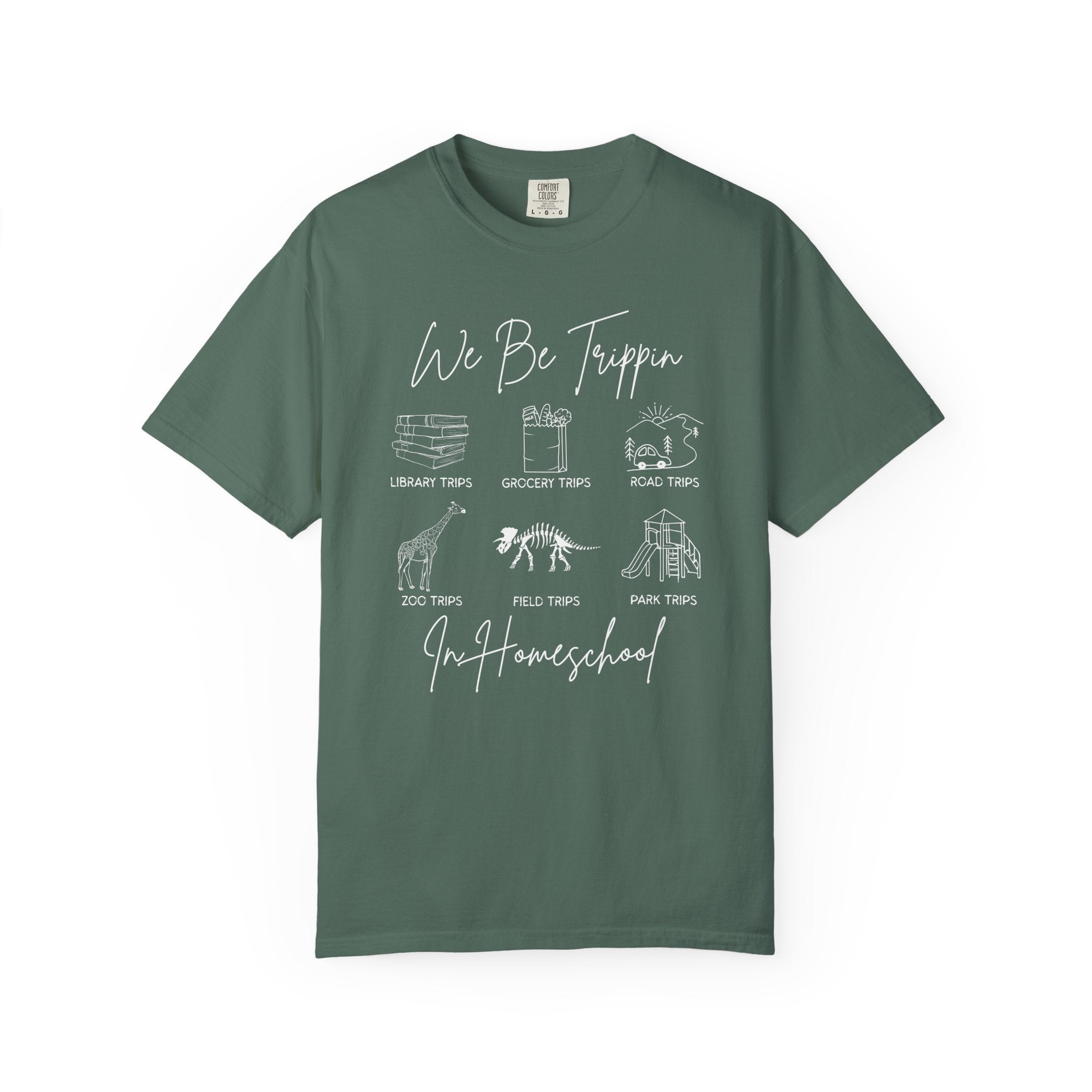 'We Be Trippin’ In Homeschool - Comfort Colors T-shirt