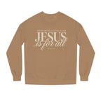 Jesus is for all Crewneck Sweatshirt