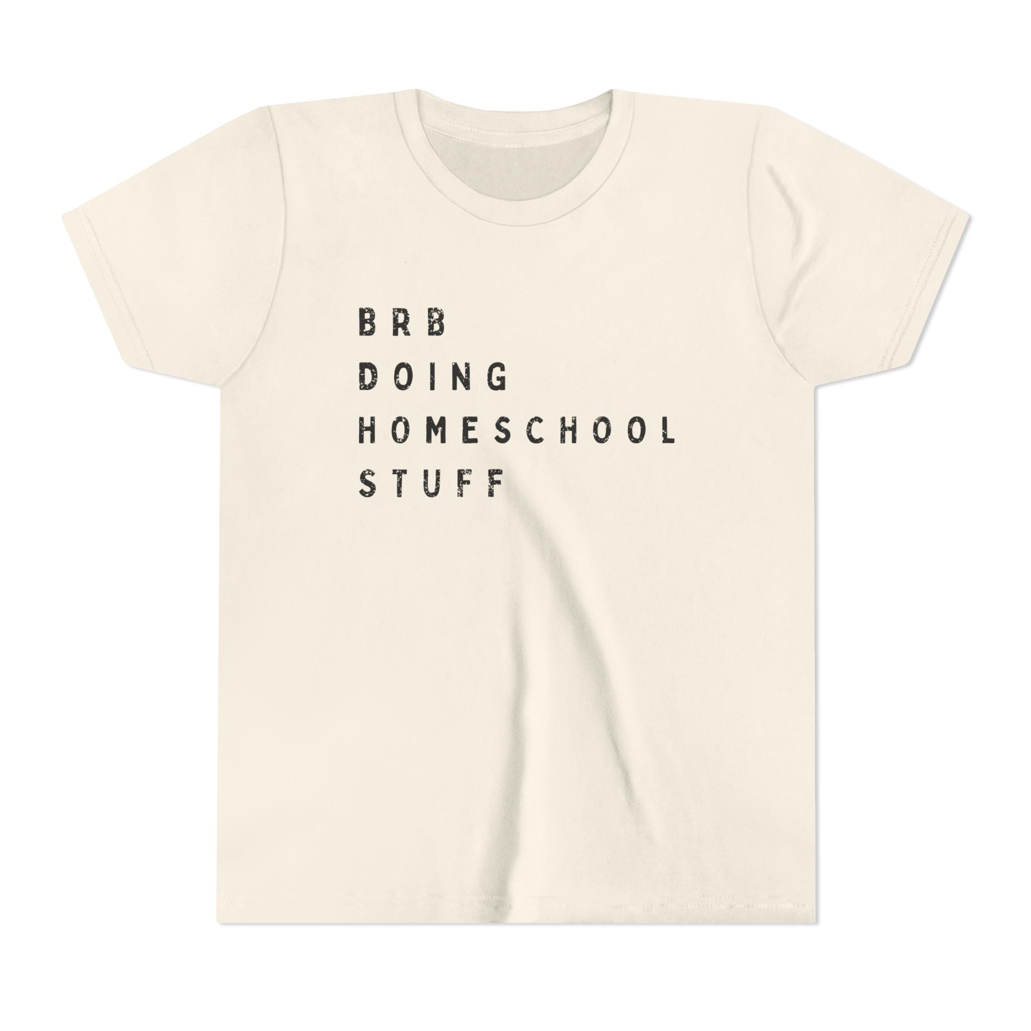 Youth Tee — “BRB Doing Homeschool Stuff” Shirt