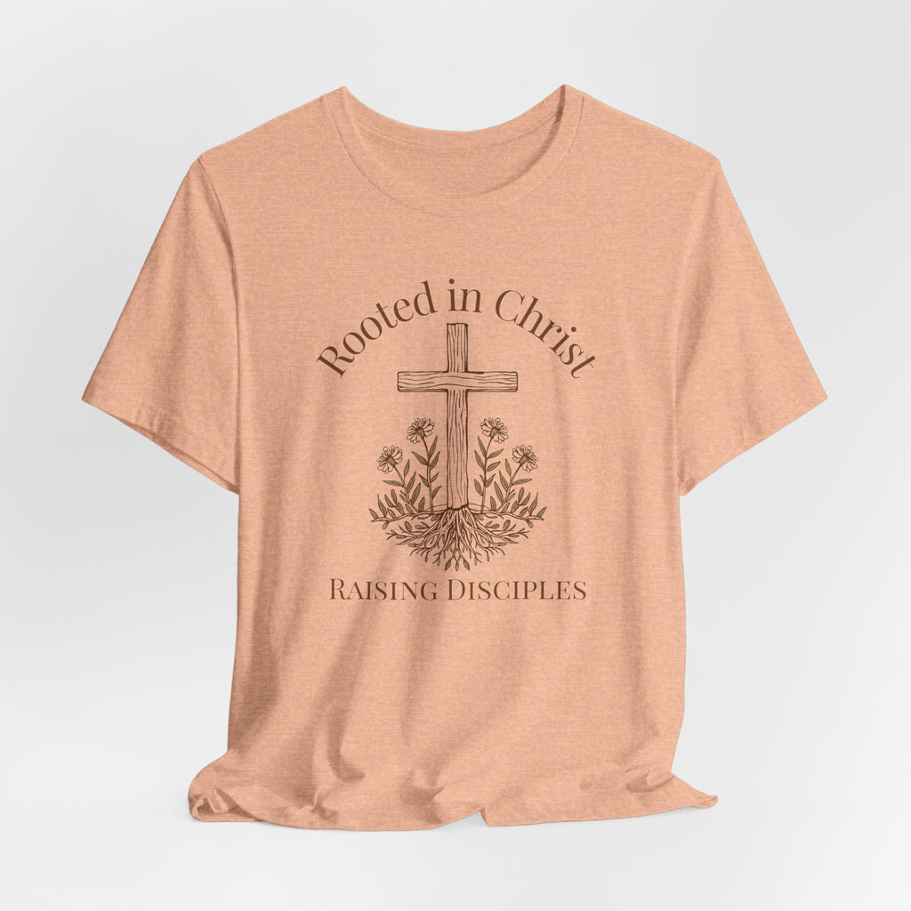 Rooted in Christ: Raising Disciples Mom T-shirt