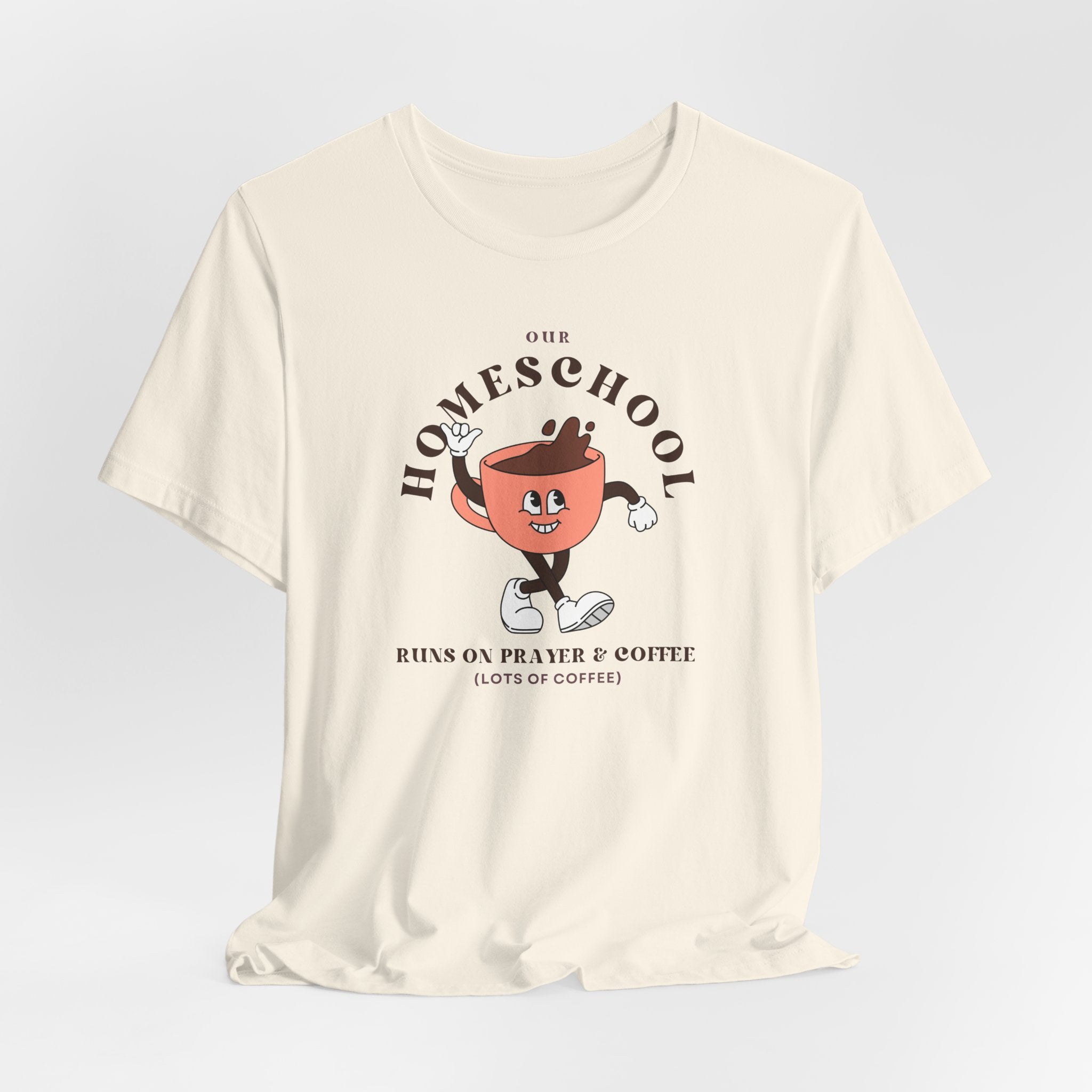 Our Homeschool Runs on Prayer & Coffee T-shirt