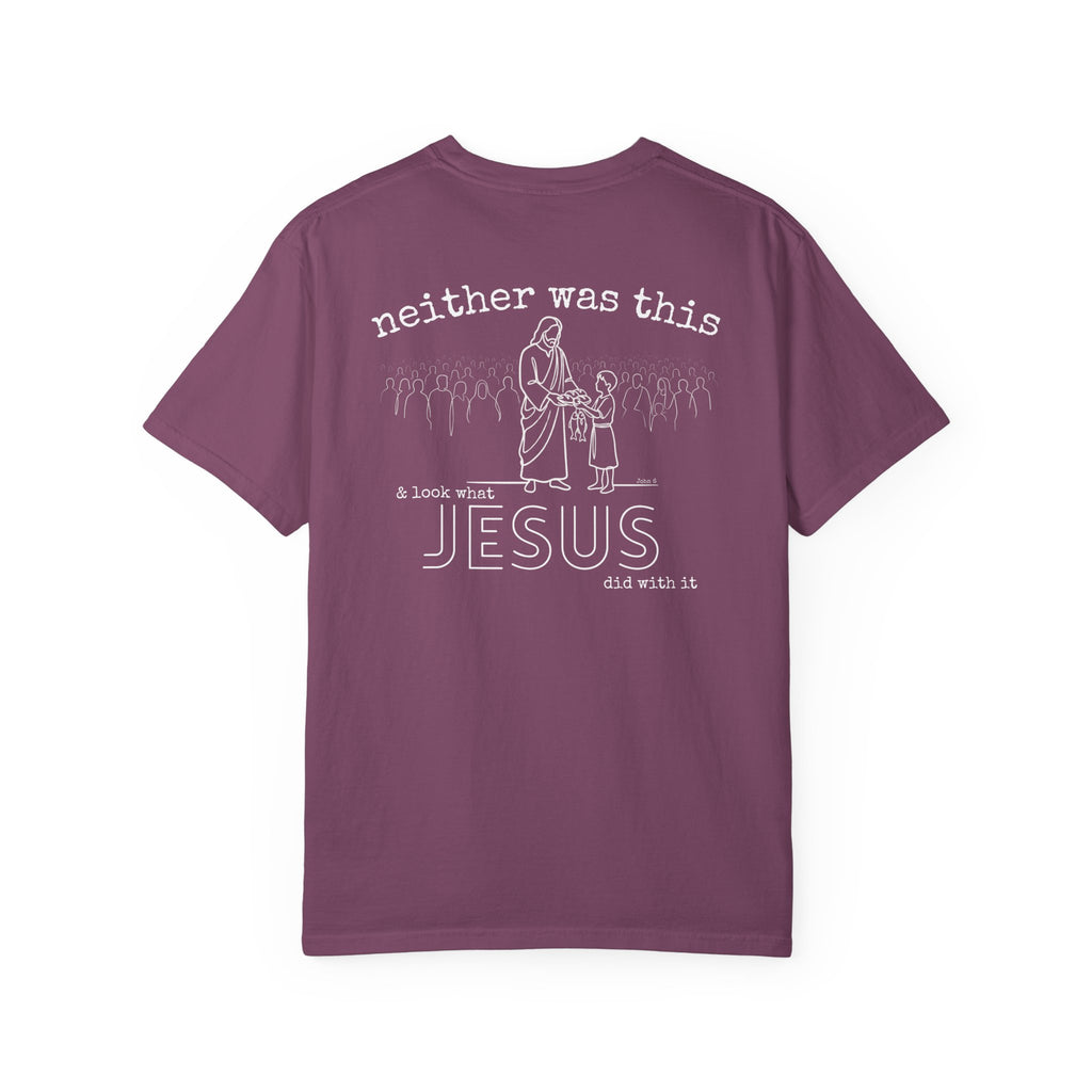 Not enough? Neither was this — Comfort Colors T-Shirt