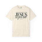 Good News Social Club: Jesus is for all Comfort Colors T-shirt