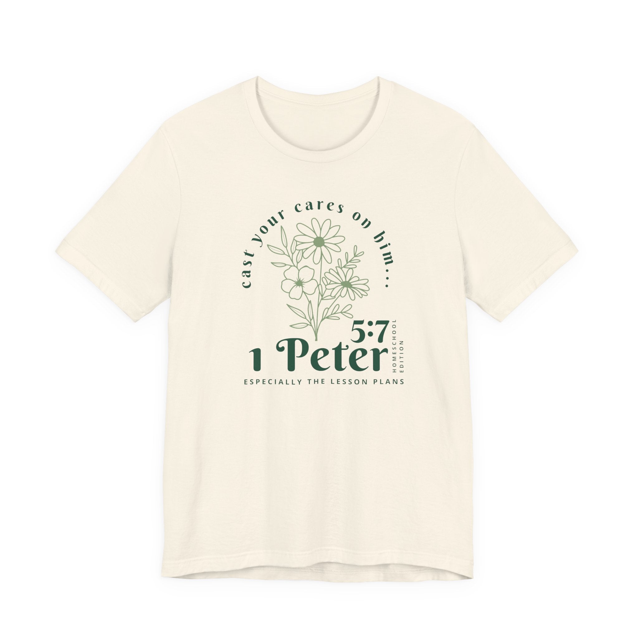 1 Peter 5:7 Homeschool Mom Edition T-Shirt