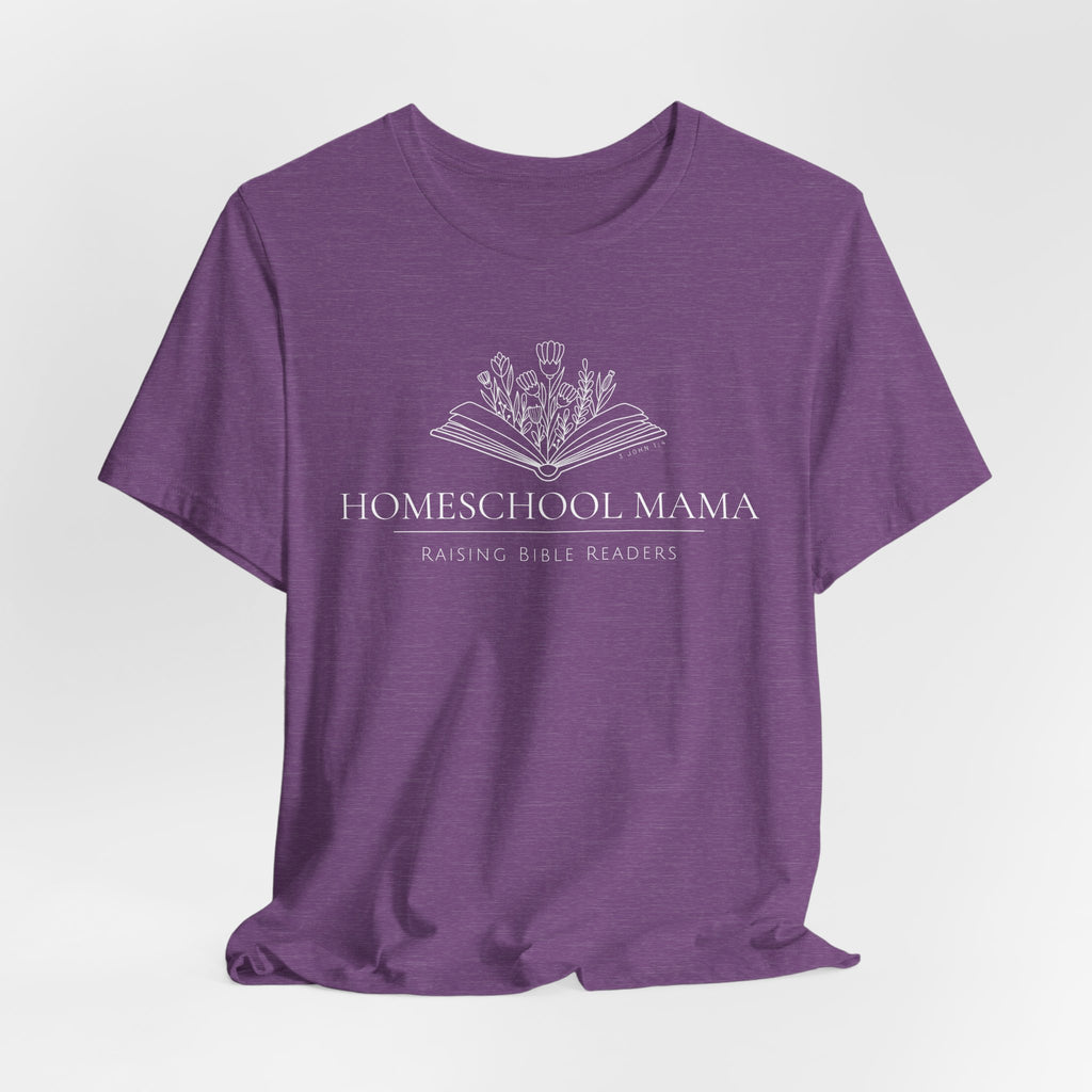 Homeschool Mama: Raising Bible Readers T-shirt