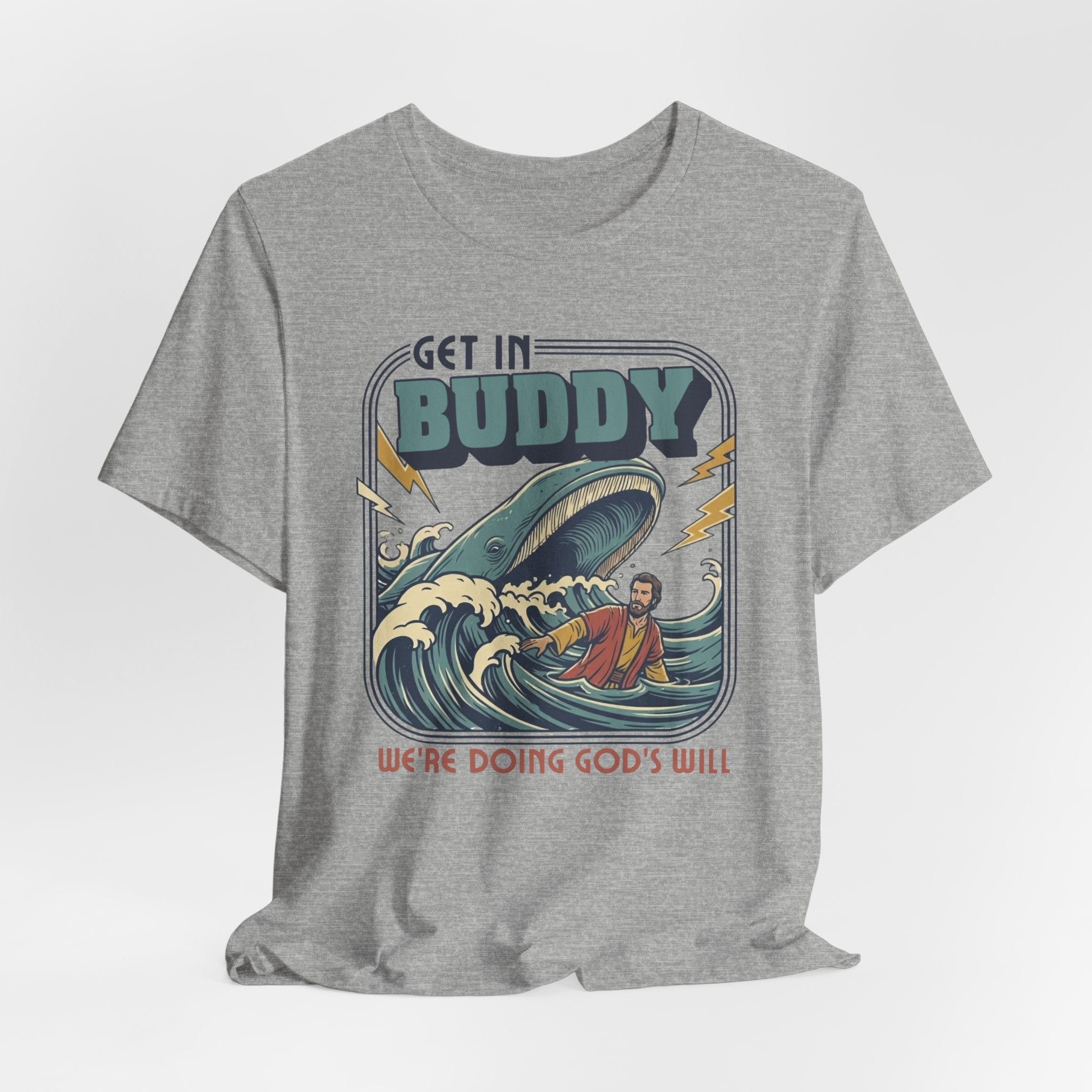 Get In Buddy, We're Doing God's Will Tshirt