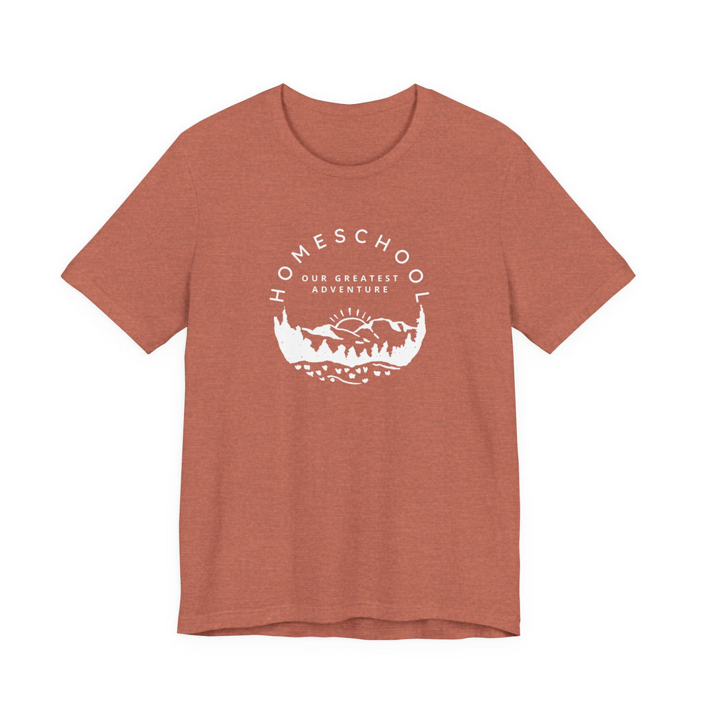 Homeschool: Our Greatest Adventure T-shirt