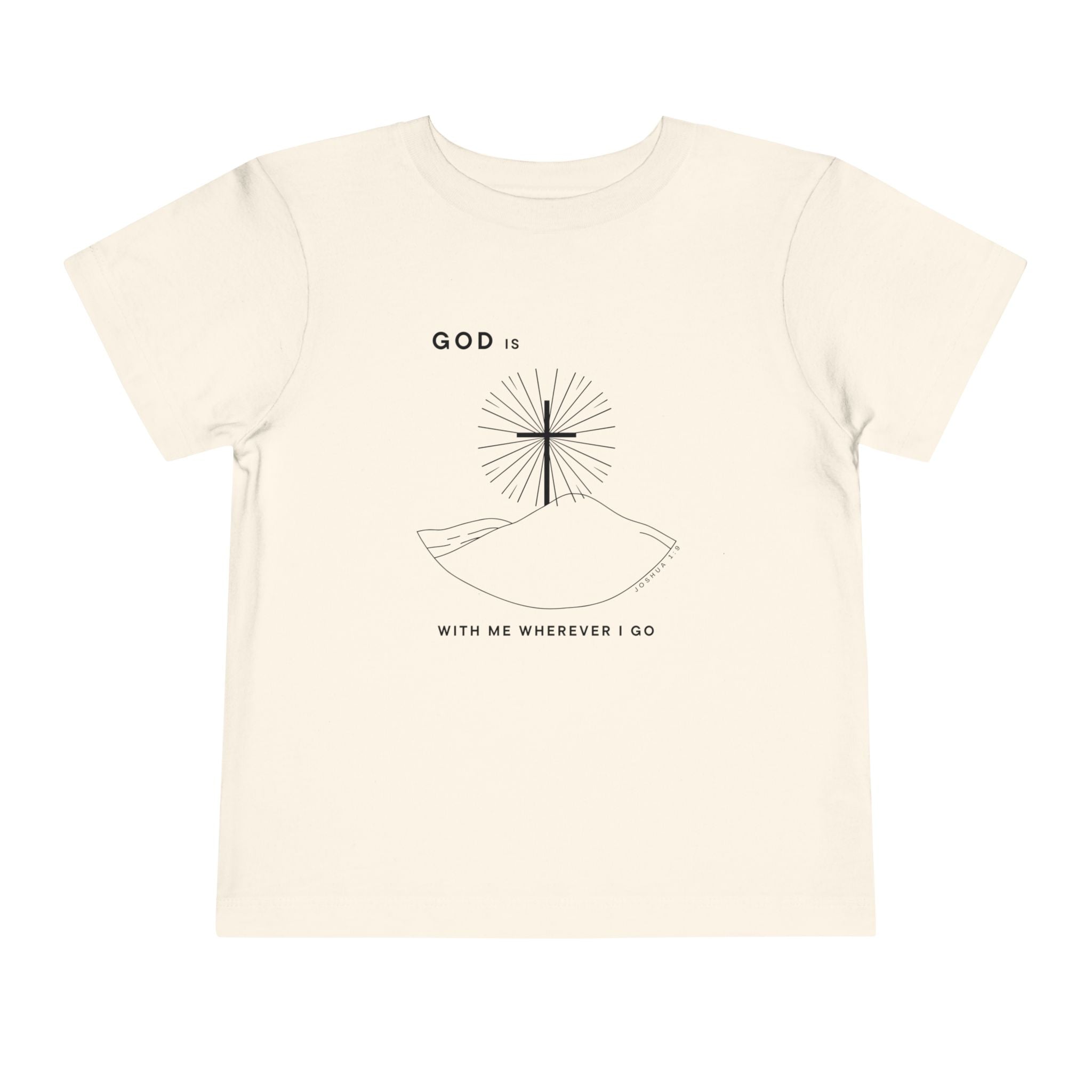 Toddler Tee — God is With Me Wherever I Go Shirt