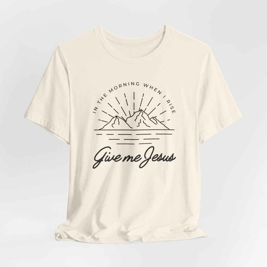 Christian Mountain T-Shirt — "Give Me Jesus" Faith Tee
