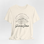 Christian Mountain T-Shirt — "Give Me Jesus" Faith Tee