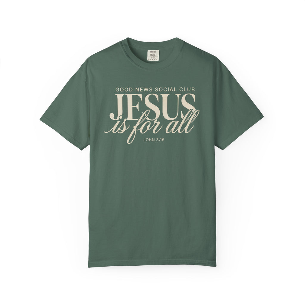 Good News Social Club: Jesus is for all Comfort Colors T-shirt