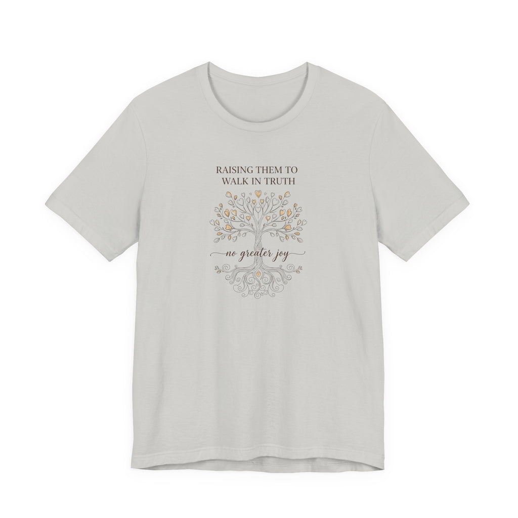 Raising Them to Walk in Truth - No Greater Joy Tshirt