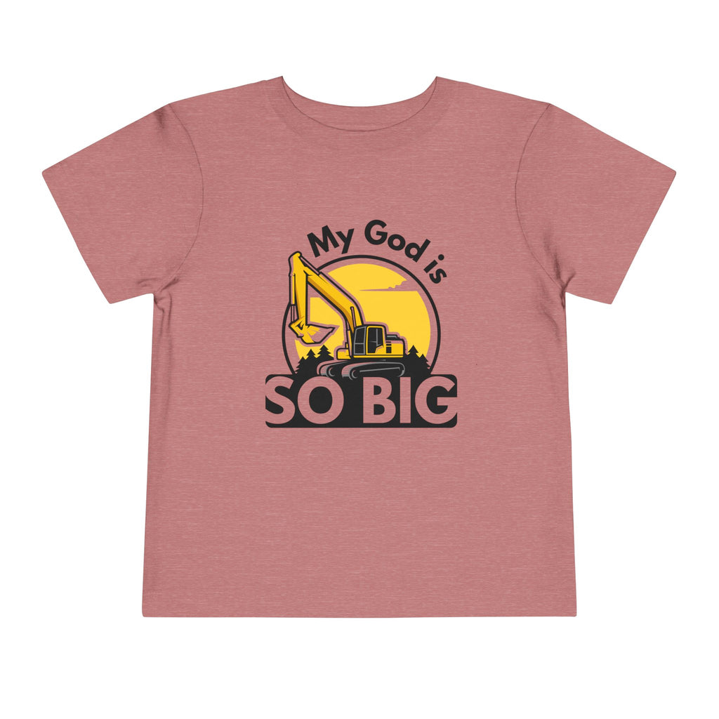 Toddler Tee — My God is SO BIG
