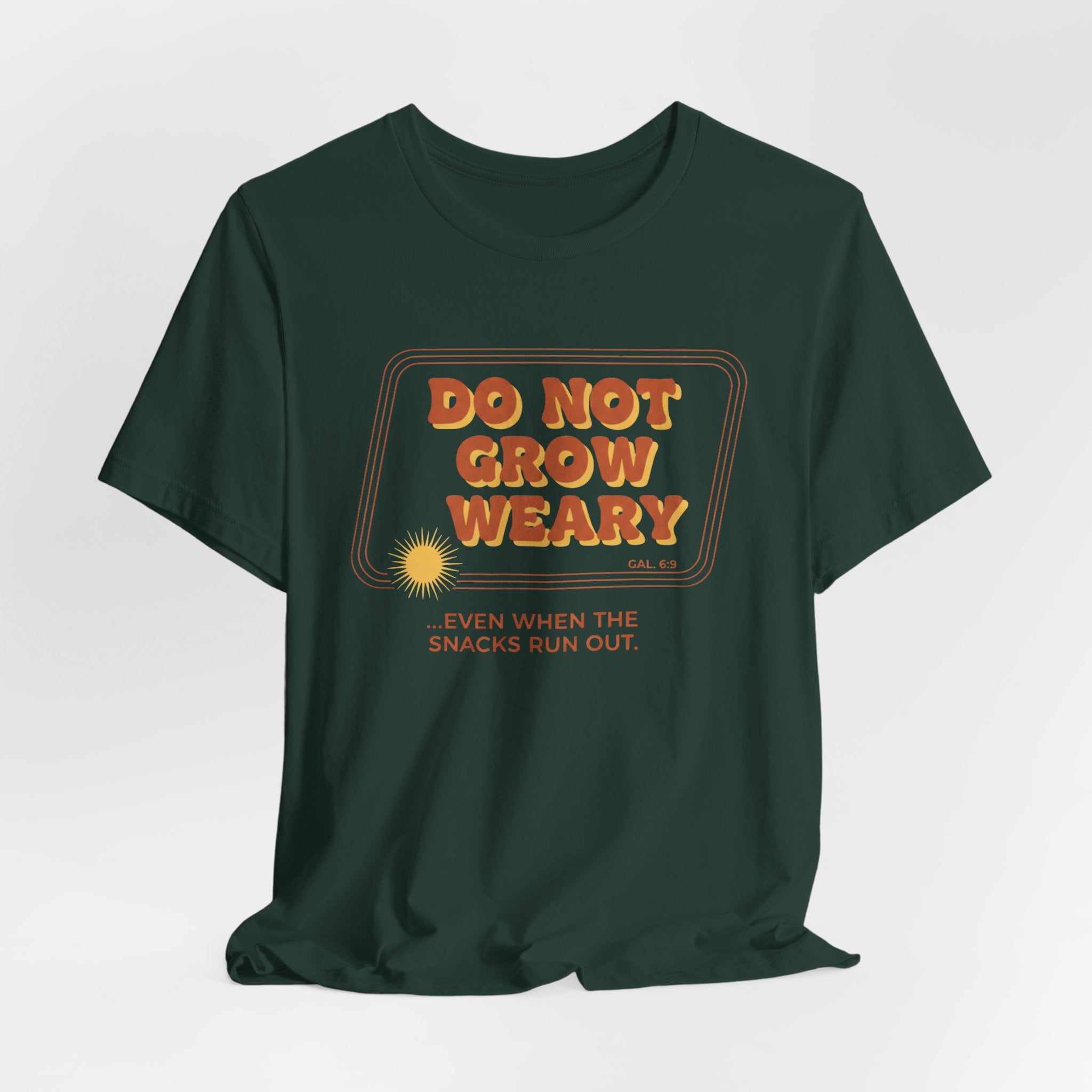 Do Not Grow Weary T-Shirt