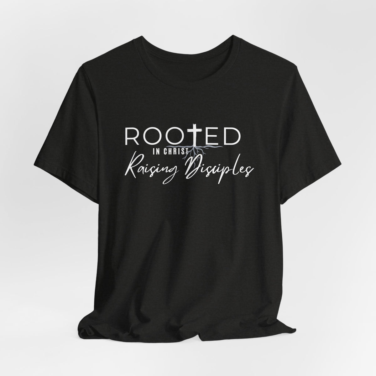 Rooted in Christ, Raising Disciples T-shirt
