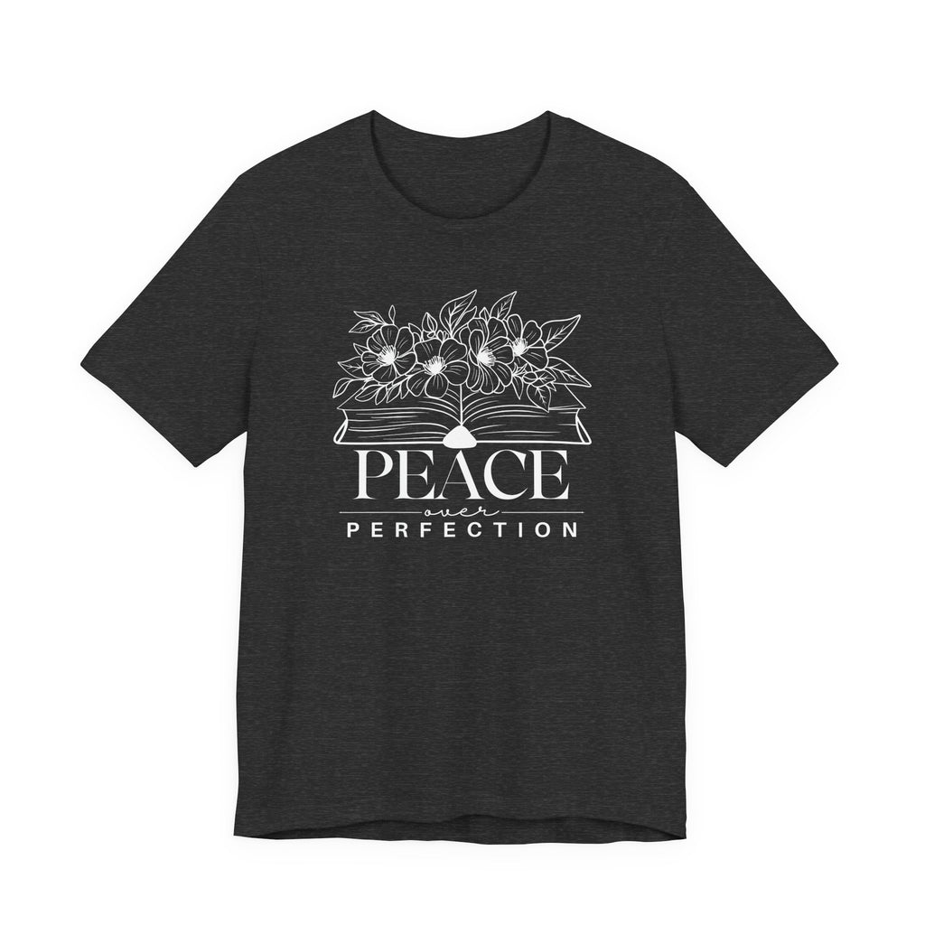 Peace Over Perfection T-shirt