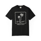 Be Still and Know Comfort Colors T-Shirt