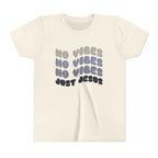 Youth Tee — No Vibes, Just Jesus Shirt
