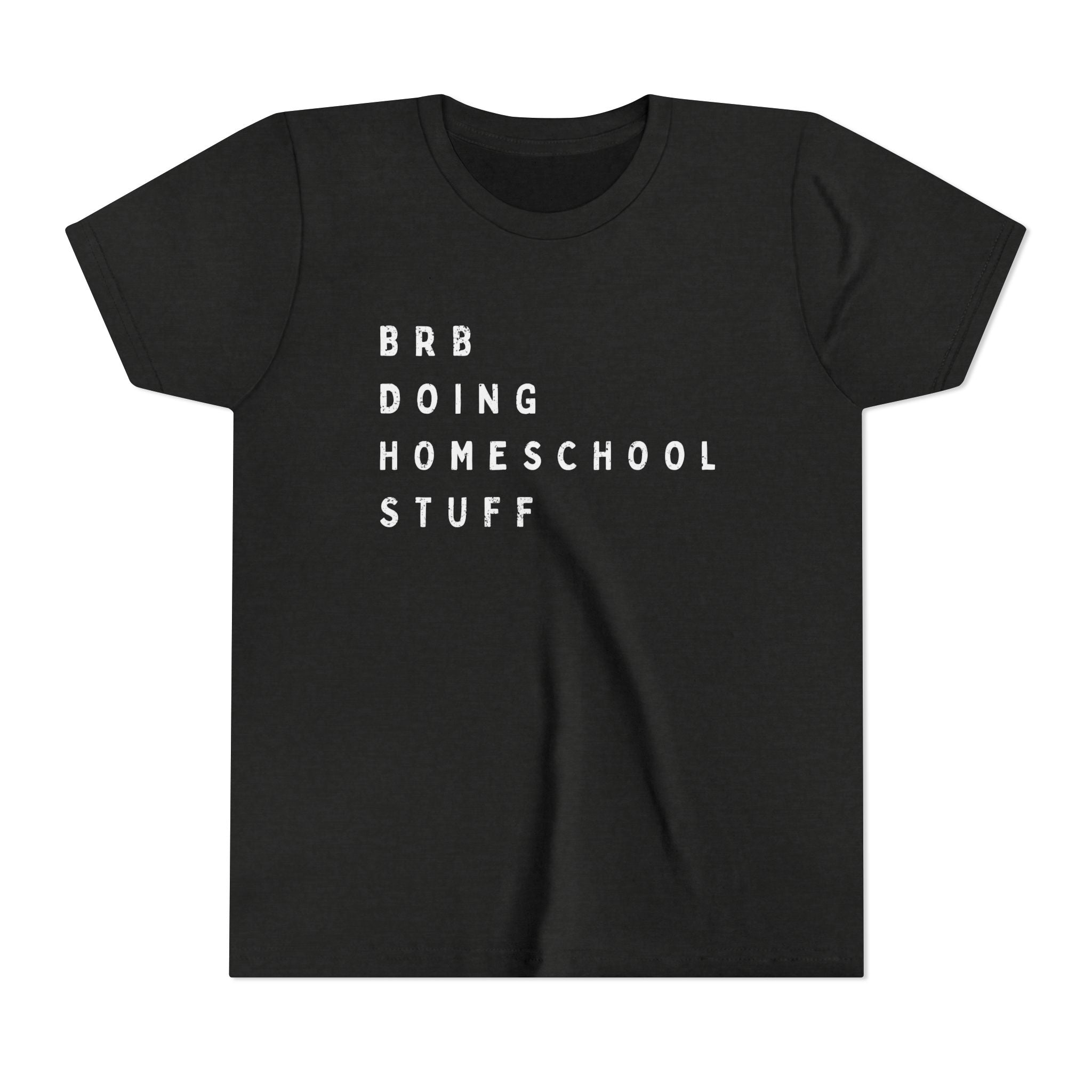 Youth Tee — “BRB Doing Homeschool Stuff” Shirt