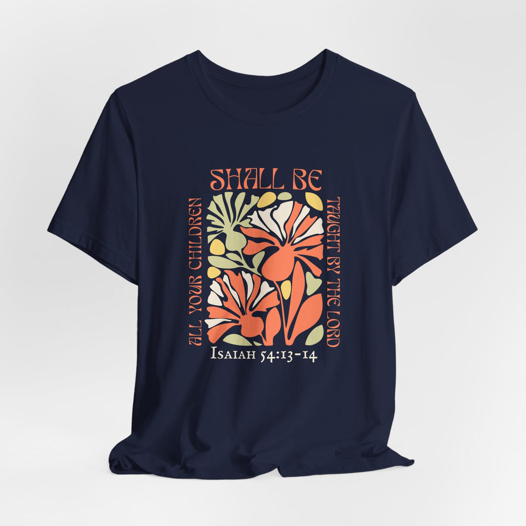 Isaiah 54:13-14 All Your Children T-shirt