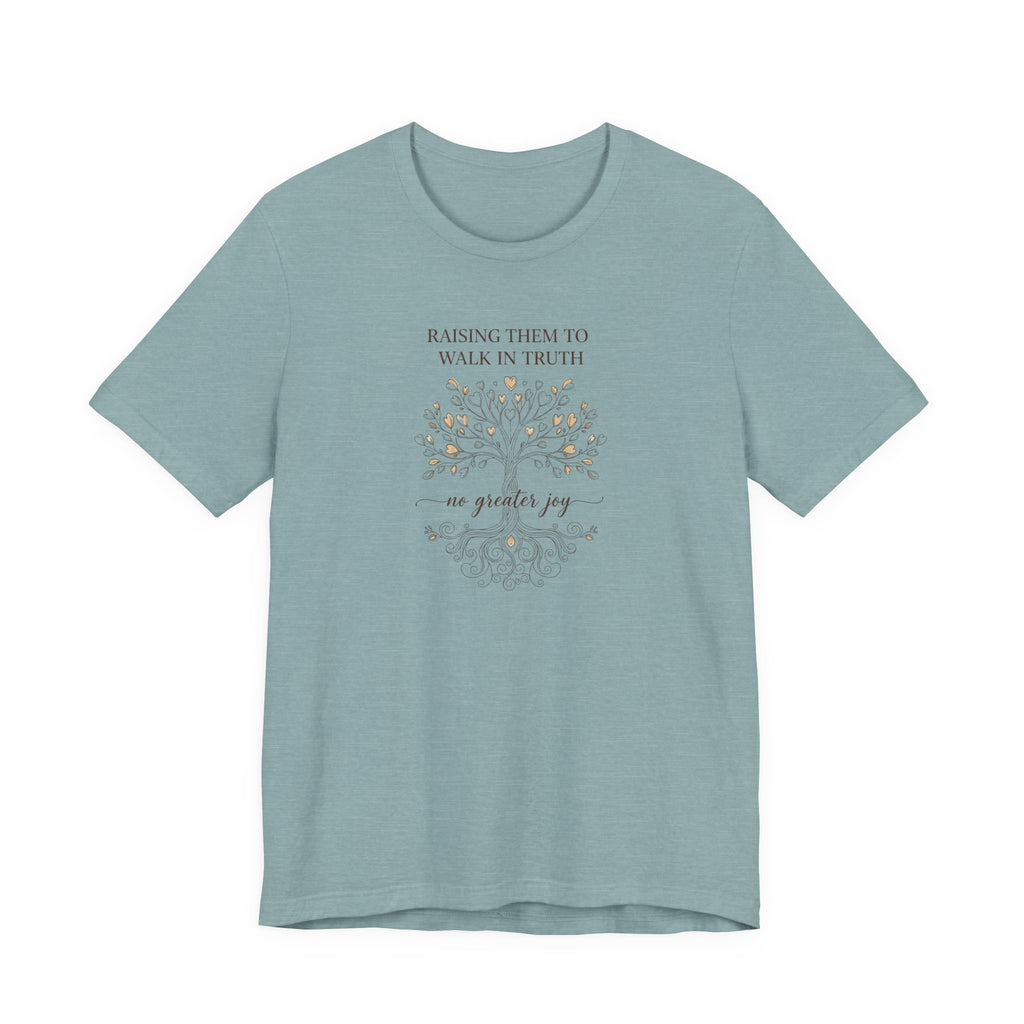 Raising Them to Walk in Truth - No Greater Joy Tshirt