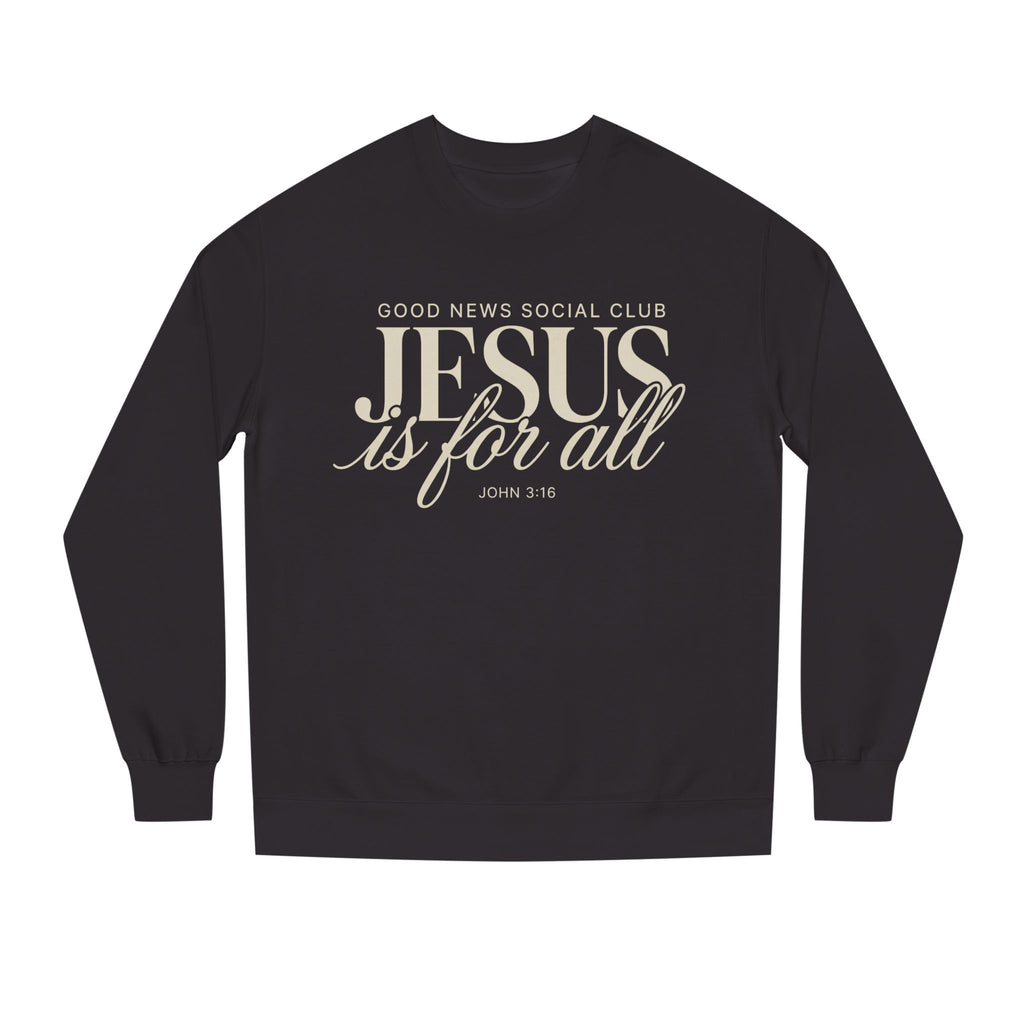 Jesus is for all Crewneck Sweatshirt