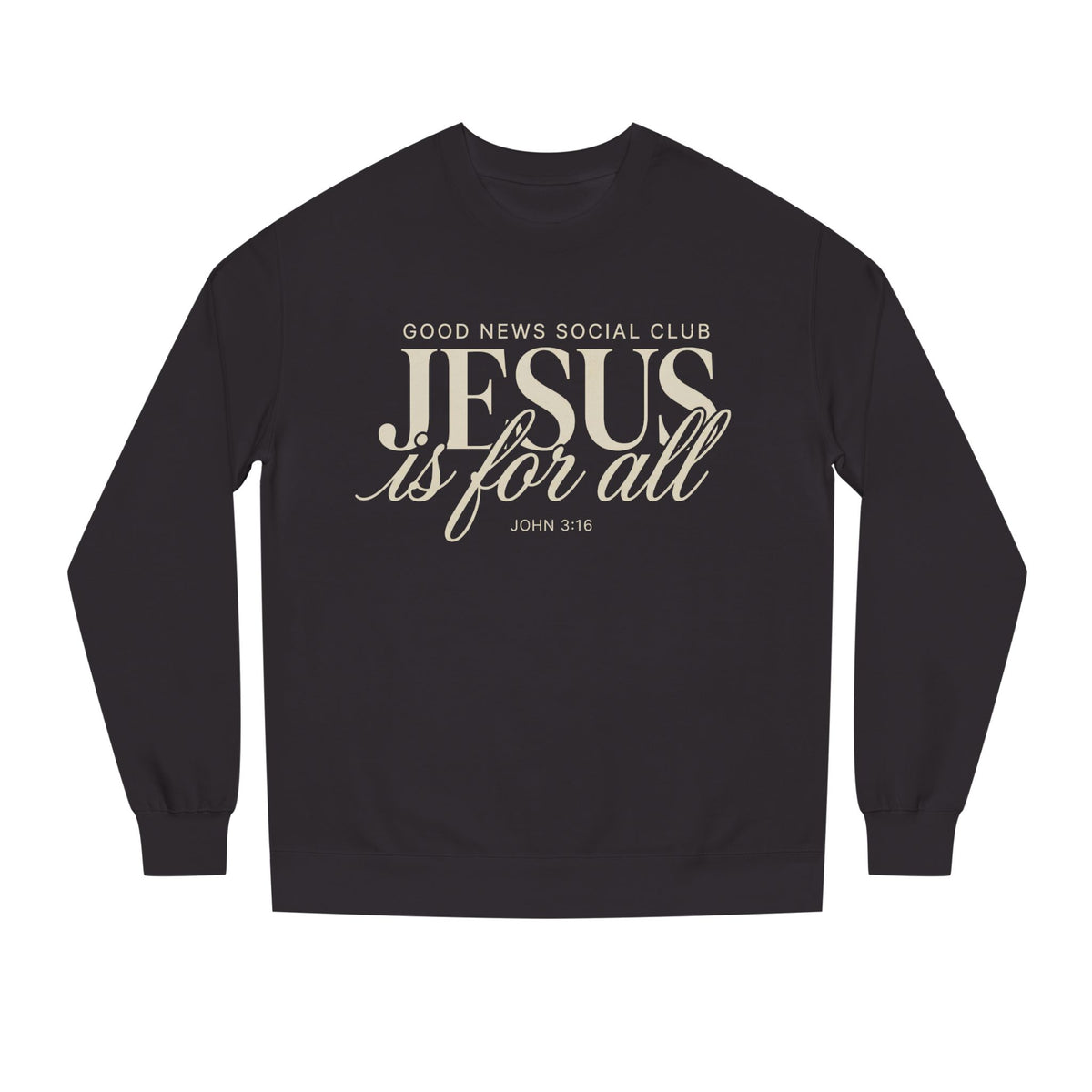 Jesus is for all Crewneck Sweatshirt