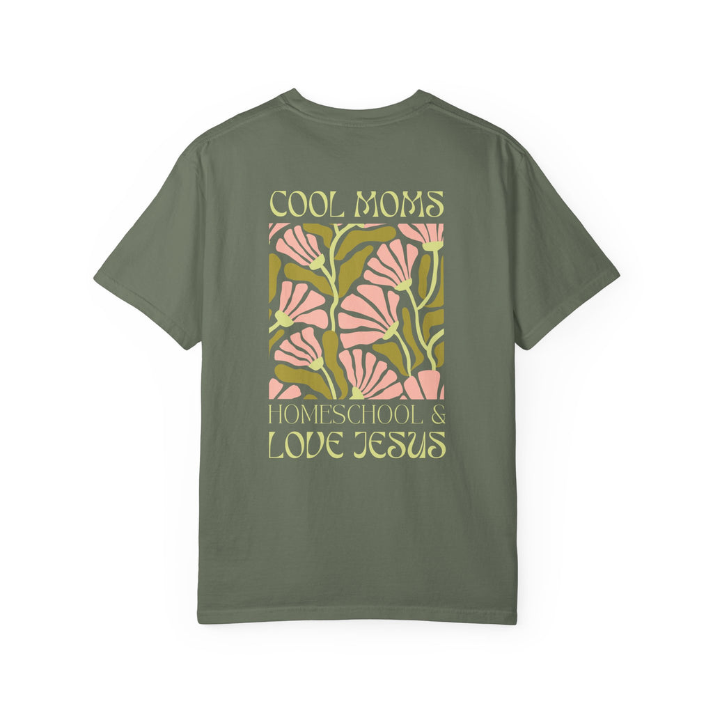 Cool Moms Homeschool & Love Jesus Comfort Colors T-shirt