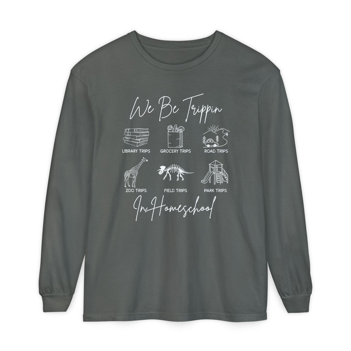 We Be Trippin Long Sleeve Tee