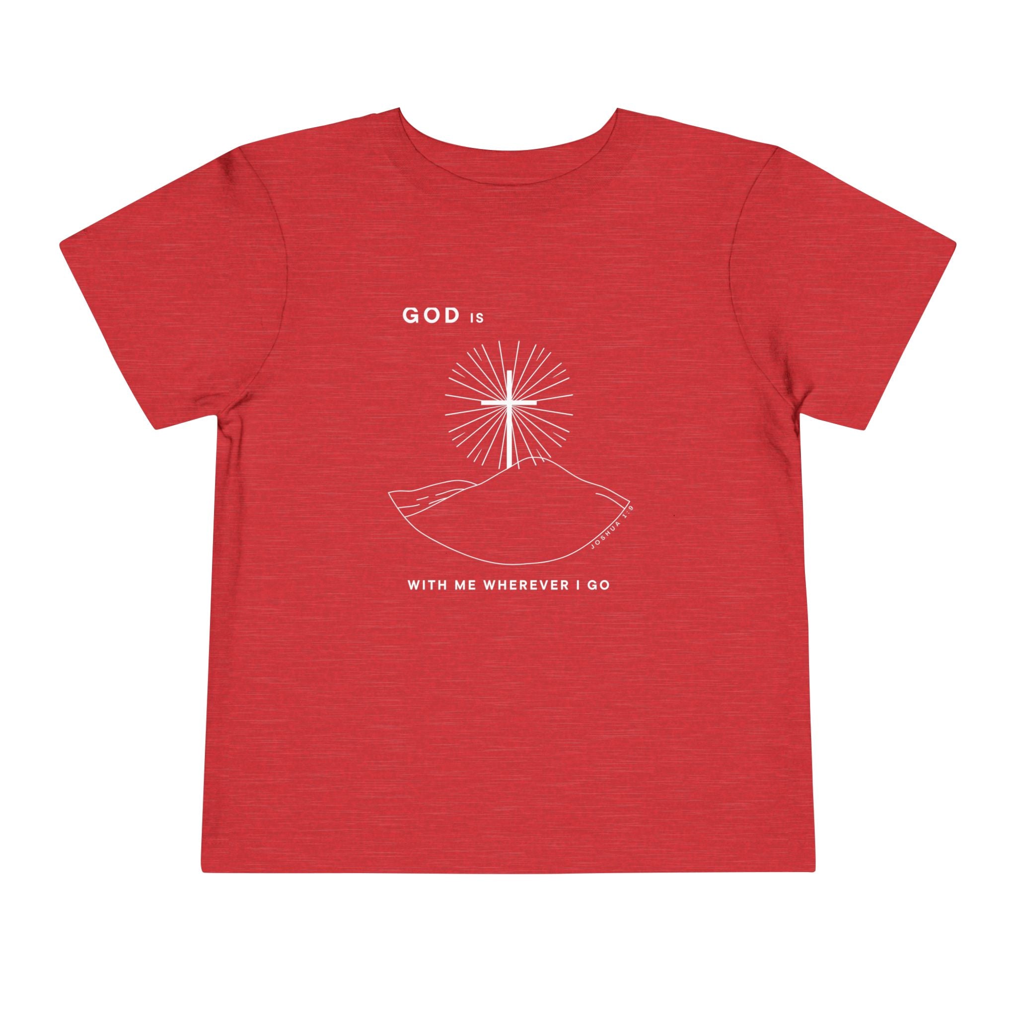 Toddler Tee — God is With Me Wherever I Go Shirt