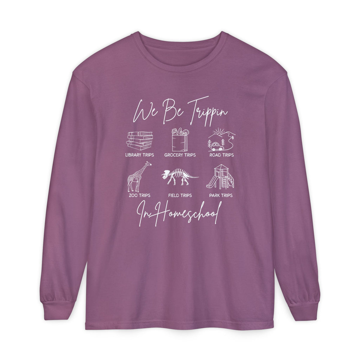 We Be Trippin Long Sleeve Tee