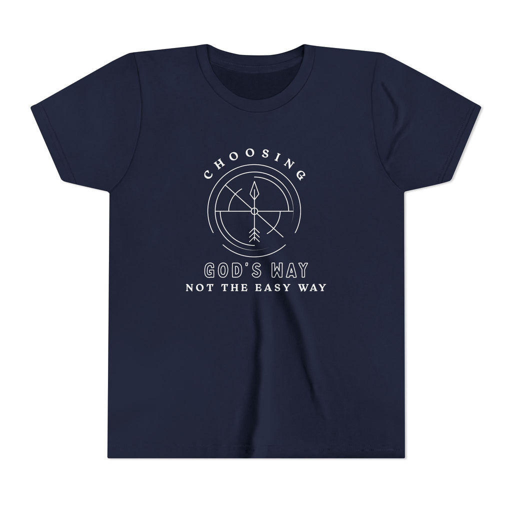 Youth Tee — Choosing God's Way, Not the Easy Way Shirt