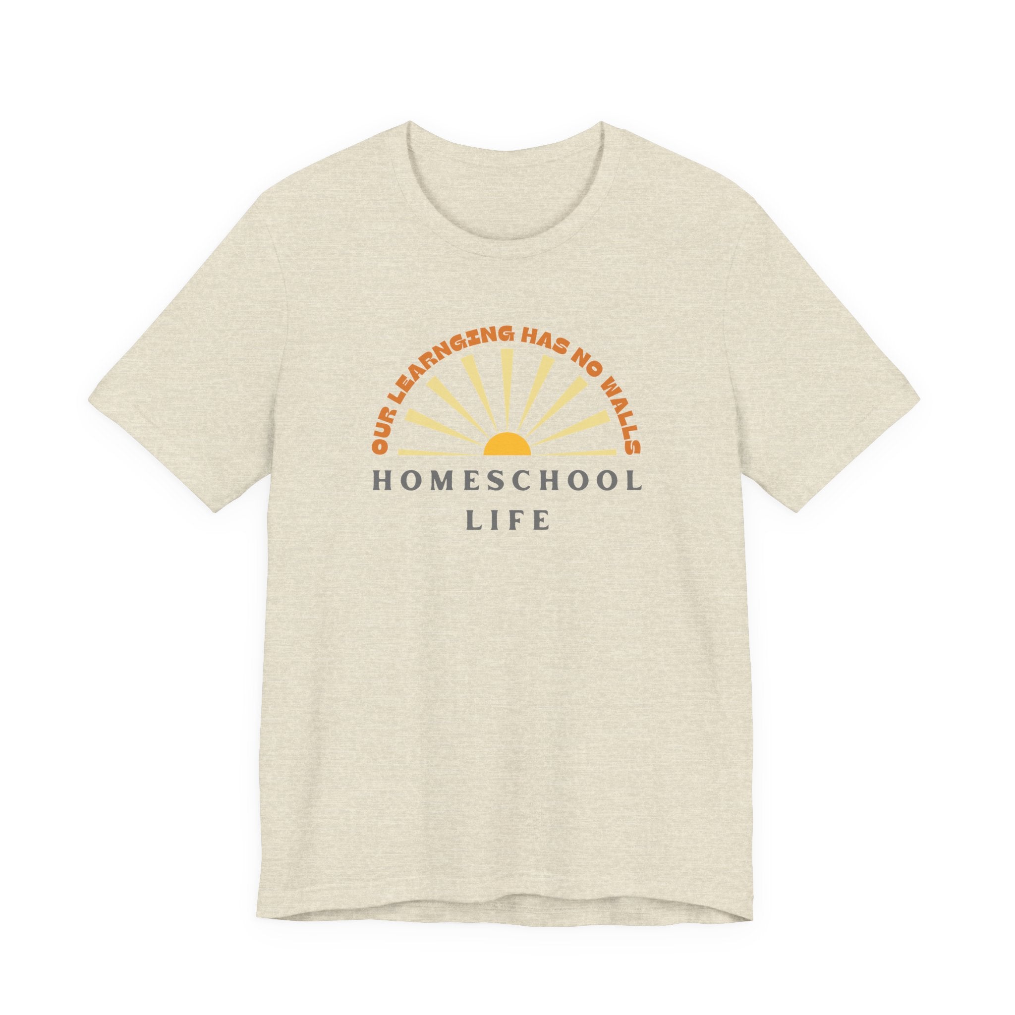 Homeschool Life: Our Learning Has No Walls Tshirt