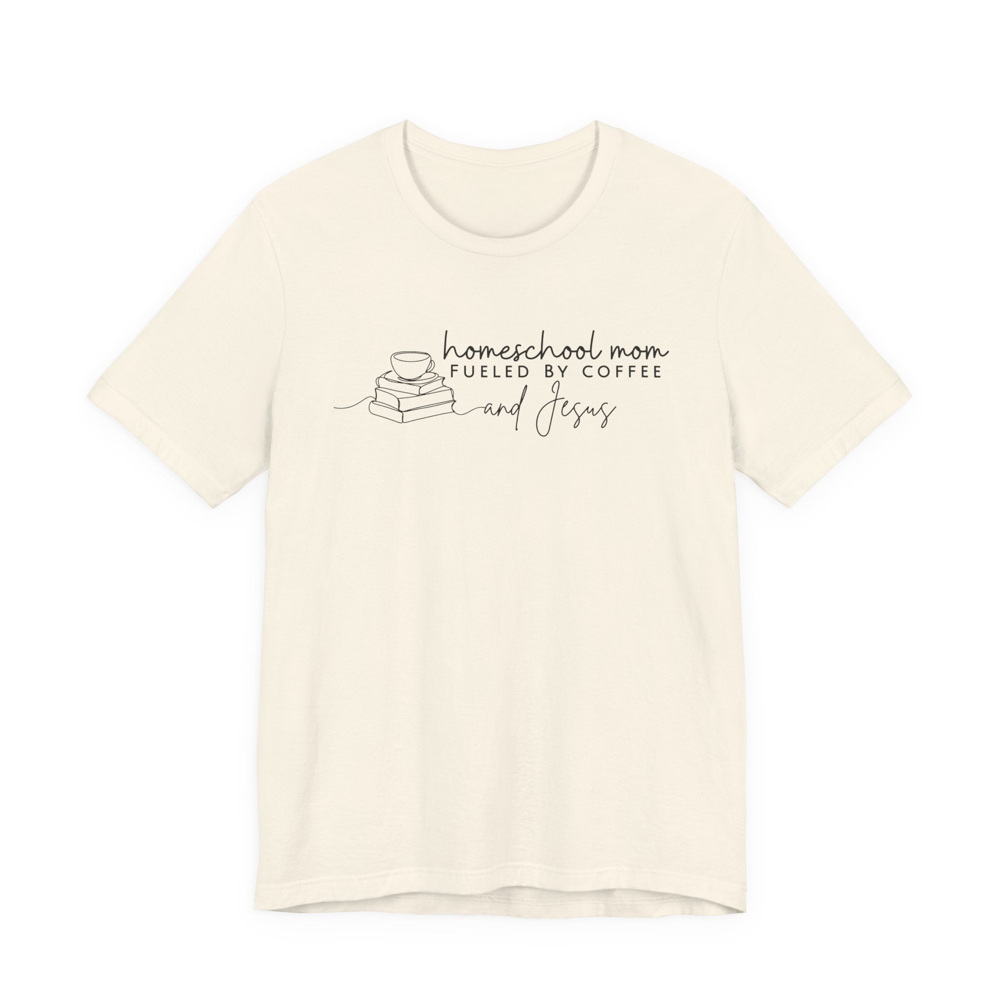Homeschool Mom: Fueled by Coffee & Jesus T-shirt