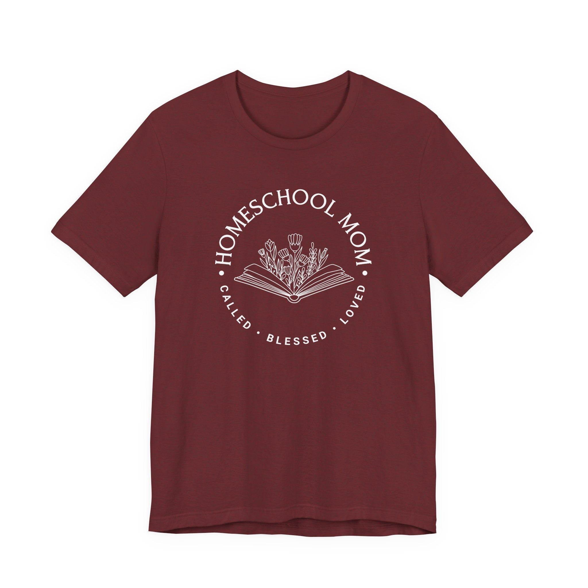 Homeschool Mom: Called*Blessed*Loved Tshirt