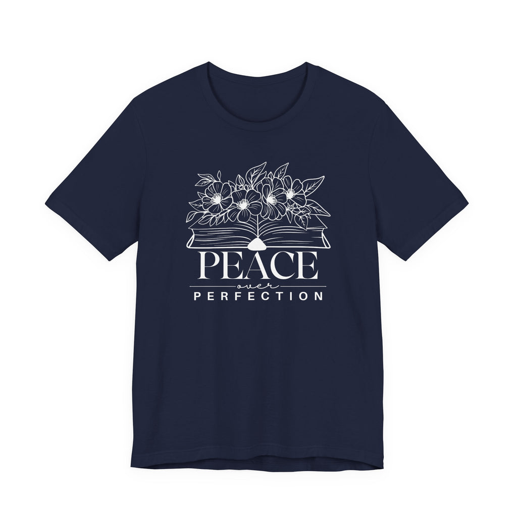 Peace Over Perfection T-shirt