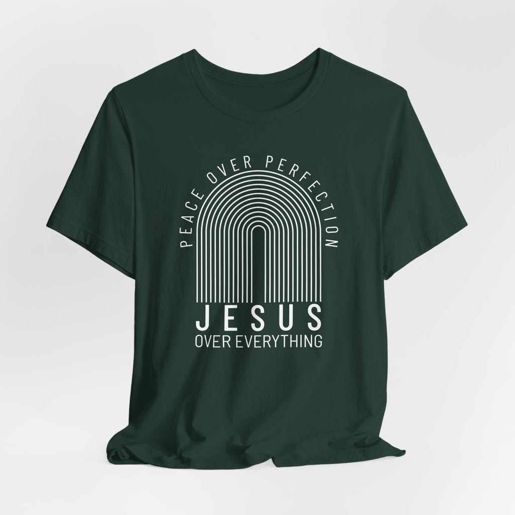 Peace Over Perfection, Jesus Over Everything T-shirt